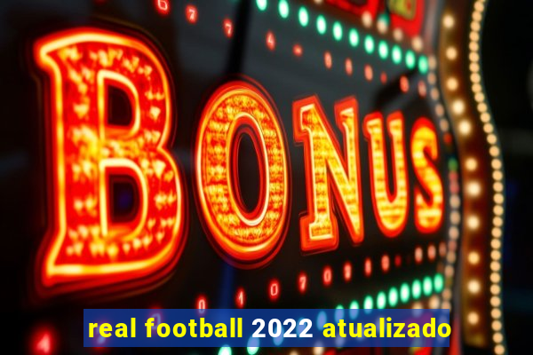 real football 2022 atualizado